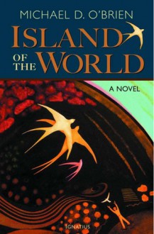 Island of the World - Michael D. O'Brien