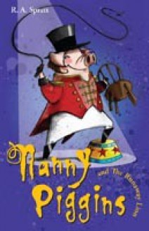 Nanny Piggins and the Runaway Lion - R.A. Spratt