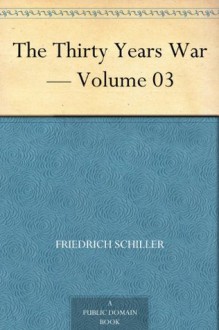 The Thirty Years War - Volume 03 - Friedrich Schiller