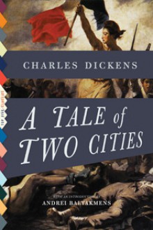 A Tale of Two Cities: A Story of the French Revolution - Hablot Knight Browne, Charles Dickens, Frederick Barnard, Andrei Baltakmens