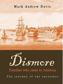 Dismore Families Who Came to America - Mark Davis