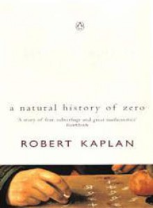 The Nothing That Is: A Natural History of Zero - Robert M. Kaplan