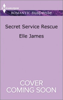 Secret Service Rescue - Elle James