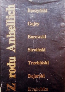 Z rodu Anhellich. Liryka pokolenia wojennego - Stanisław Stabro, Tadeusz Borowski, Krzysztof Kamil Baczyński, Tadeusz Gajcy, Andrzej Trzebiński, Krystyna Krahelska, Wacław Bojarski, Zdzisław Leon Stroiński