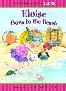 Eloise Goes to the Beach - Sonali Fry, Hilary Knight, Sonali Fry