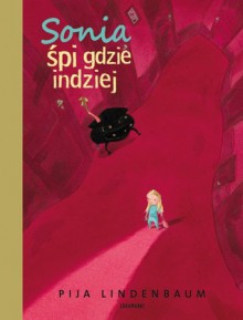 Sonia śpi gdzie indziej - Katarzyna Skalska, Pija Lindenbaum