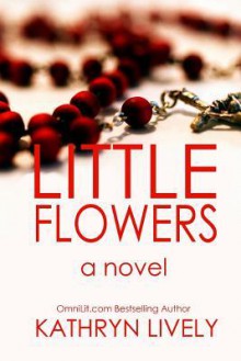 Little Flowers - Kathryn Lively