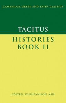 Histories II (Greek & Latin Classics) - Tacitus, Rhiannon Ash