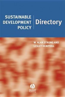 Sustainable Development Policy Directory - W. Strong, Alan Strong, Lesley Hemphill