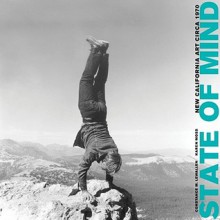 State of Mind: New California Art circa 1970 - Constance M. Lewallen, Karen Moss, Julia Bryan-Wilson, Anne Rorimer