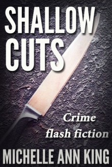 Shallow Cuts - Michelle Ann King