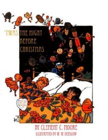 'Twas the Night Before Christmas - Clement C. Moore, Juliet Ellis-Behnke, W. W. Denslow, Grace Duffie Boylan