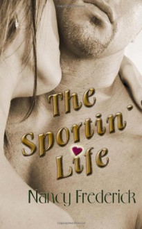 The Sportin' Life - Nancy Frederick