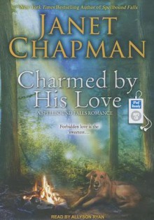 Charmed by His Love - Janet Chapman, Allyson Ryan