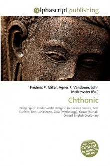 Chthonic - Agnes F. Vandome, John McBrewster, Sam B Miller II