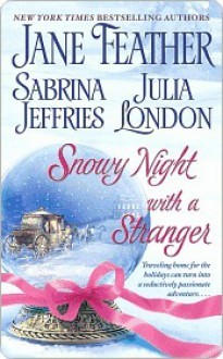 Snowy Night with a Stranger (School for Heiresses, Anthology 2) - Jane Feather, Julia London, Sabrina Jeffries