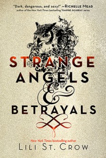 Strange Angels and Betrayals (Strange Angels, #1-2) - Lili St. Crow