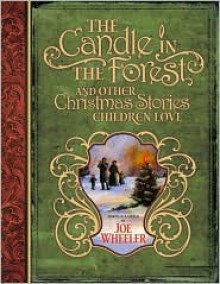 The Candle in the Forest: And Other Christmas Stories Children Love - Joe L. Wheeler