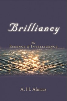 Brilliancy: The Essence of Intelligence - A.H. Almaas