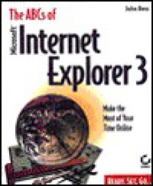 The ABC's of Microsoft Internet Explorer 3 - John Ross