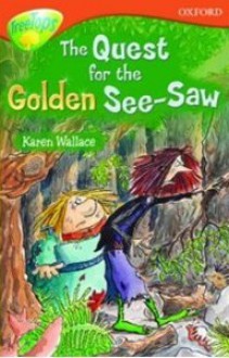 The Quest For The Golden See Saw - Karen Wallace