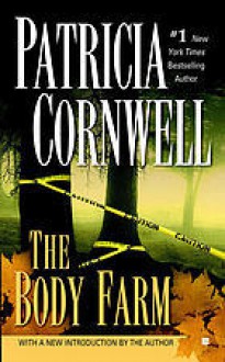 The Body Farm - Patricia Cornwell