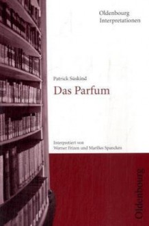 Patrick Süskind, Das Parfum: Interpretation - Werner Frizen