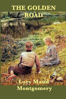 The Golden Road - L.M. Montgomery