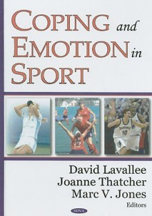 Coping and Emotion in Sport - David Lavallee