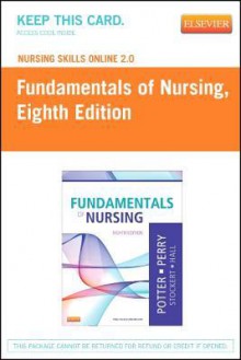 Nursing Skills Online Version 2.0 for Fundamentals of Nursing (User Guide and Access Code) - Patricia Ann Potter, Anne Griffin Perry, Patricia Stockert