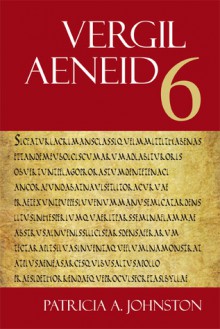 Vergil: Aeneid 6 - Virgil, Patricia Johnston, Randall Ganiban, Patricia A. Johnston