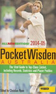 Pocket Wisden Australia 2004-05 - Christian Ryan