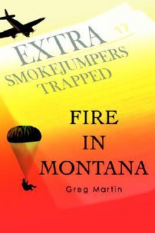 Fire in Montana - Greg Martin