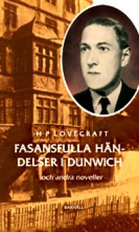 Fasansfulla händelser i Dunwich - H.P. Lovecraft