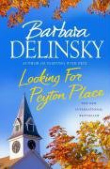 Looking For Peyton Place - Barbara Delinsky