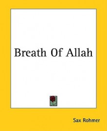 Breath of Allah - Sax Rohmer