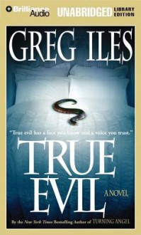 True Evil - Greg Iles