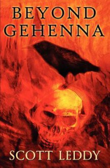 Beyond Gehenna: Tour of Duty - Scott Leddy