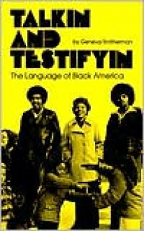 Talkin and Testifyin: The Language of Black America (Waynebook, 51) - Geneva Smitherman