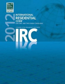 2012 International Residential Code for One- and Two- Family Dwellings - International Code Council
