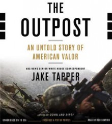 The Outpost: An Untold Story of American Valor - Jake Tapper