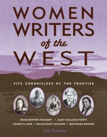 Women Writers of the West: Five Chroniclers of the Frontier - Julie Danneberg