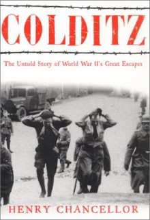 Colditz: The Untold Story of World War II's Great Escapes - Henry Chancellor, Windfall Films