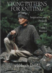 Viking Patterns for Knitting: Inspiration and Projects for Today's Knitter - Elsebeth Lavold