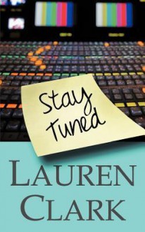 Stay Tuned - Lauren Clark