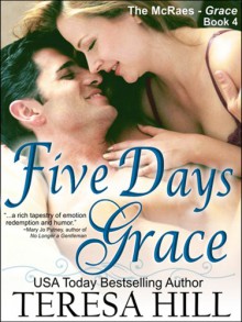 Five Days Grace (The McRae Series, Book 4- Grace) - Teresa Hill