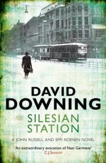 Silesian Station (John Russell and Effi Koenen Novel) - David Downing