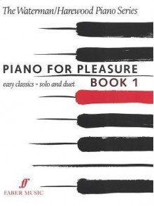 Piano for Pleasure, Book 1: Easy Classics - Solo and Duet - Fanny Waterman, Marion Harewood