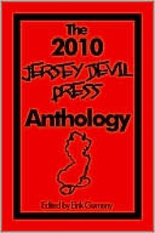 The 2010 Jersey Devil Press Anthology - Eirik Gumeny