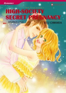 High-Society Secret Pregnancy - Park Avenue Scandals 1 (Harlequin comics) - Maureen Child, Esu Chihara